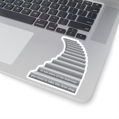 To see more of the staircase, you need to take the first step. White Sticker.