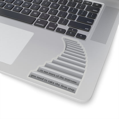 To see more of the staircase, you need to take the first step. Black Sticker.