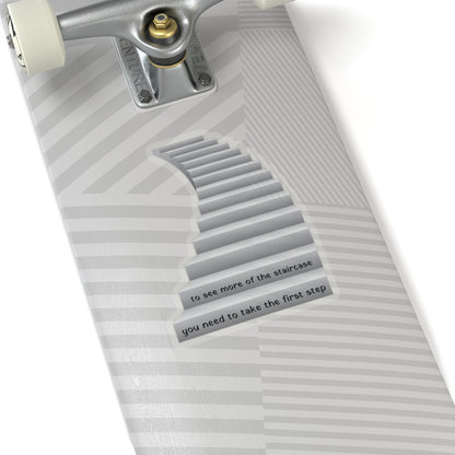 To see more of the staircase, you need to take the first step. Black Sticker.
