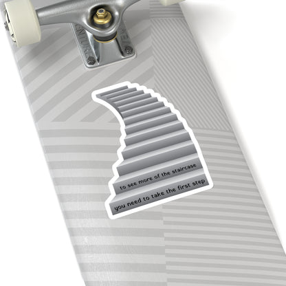 To see more of the staircase, you need to take the first step. Black Sticker.