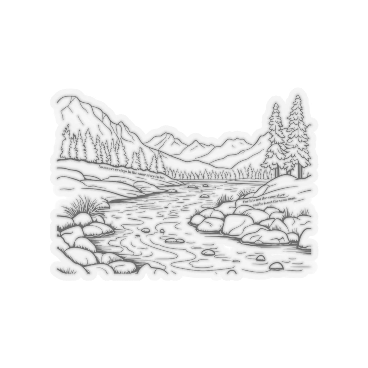 No man ever steps in the same river twice. Black Sticker.