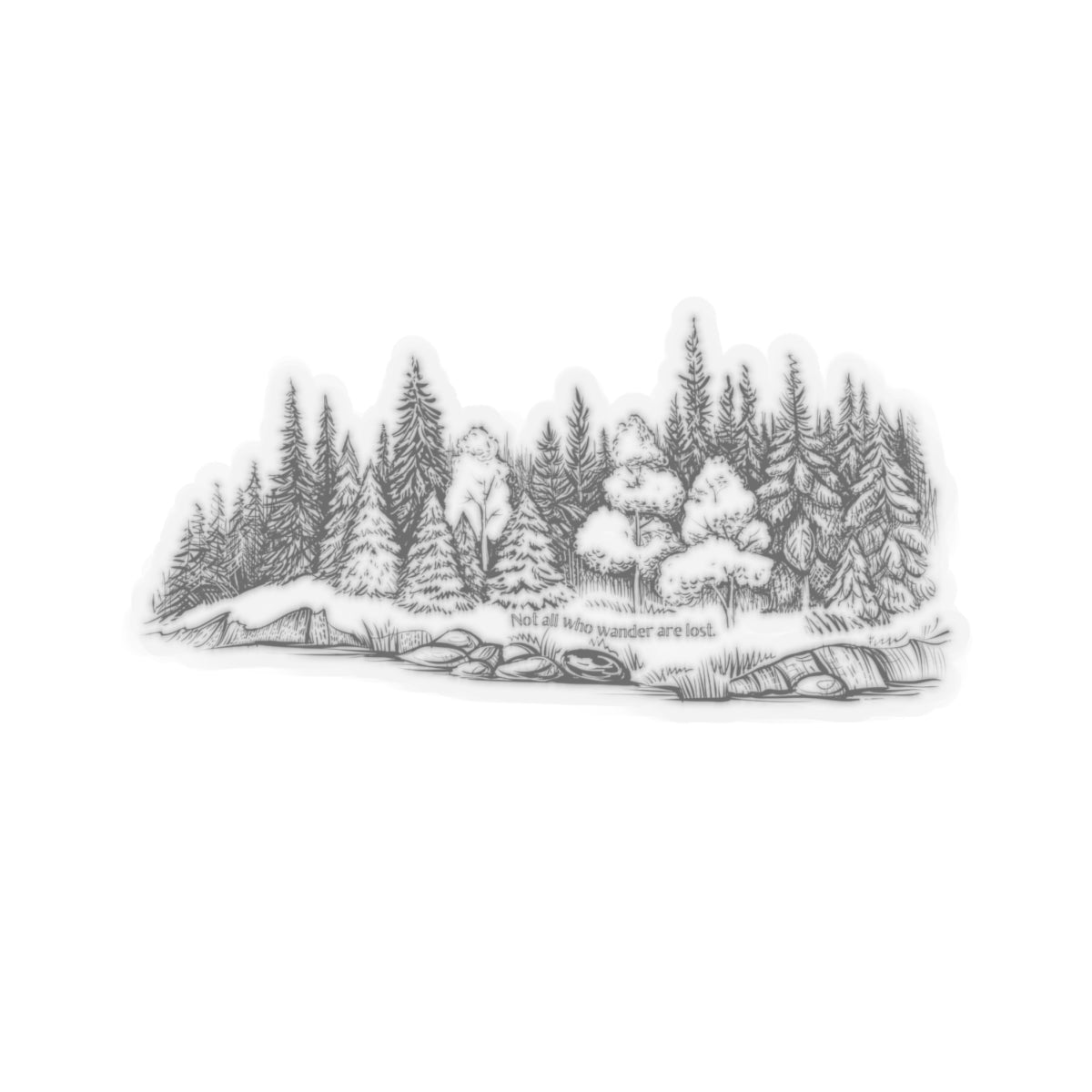 Not all who wander are lost. Black Sticker.