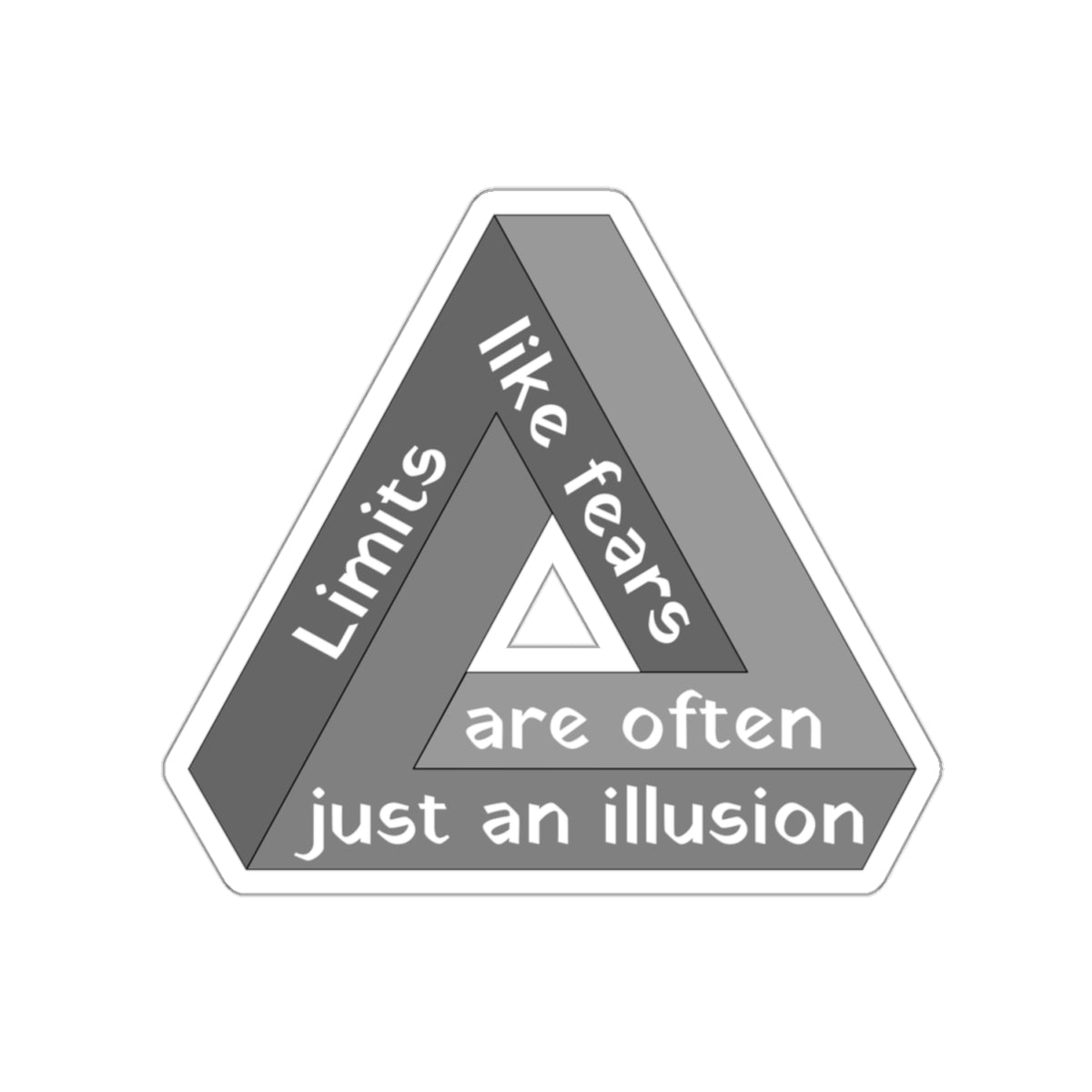 Limits, like fears, are often just an illusion. White Sticker.
