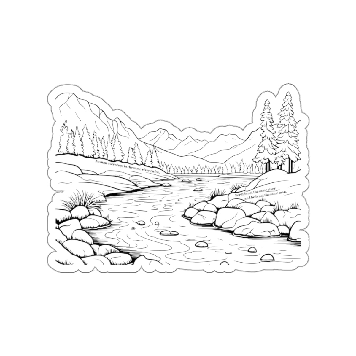 No man ever steps in the same river twice. Black Sticker.