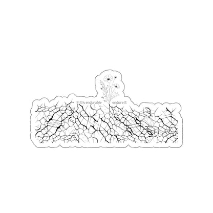 If it is endurable, endure it. Black Sticker.