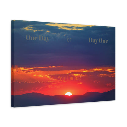 One Day or Day One. You Decide.